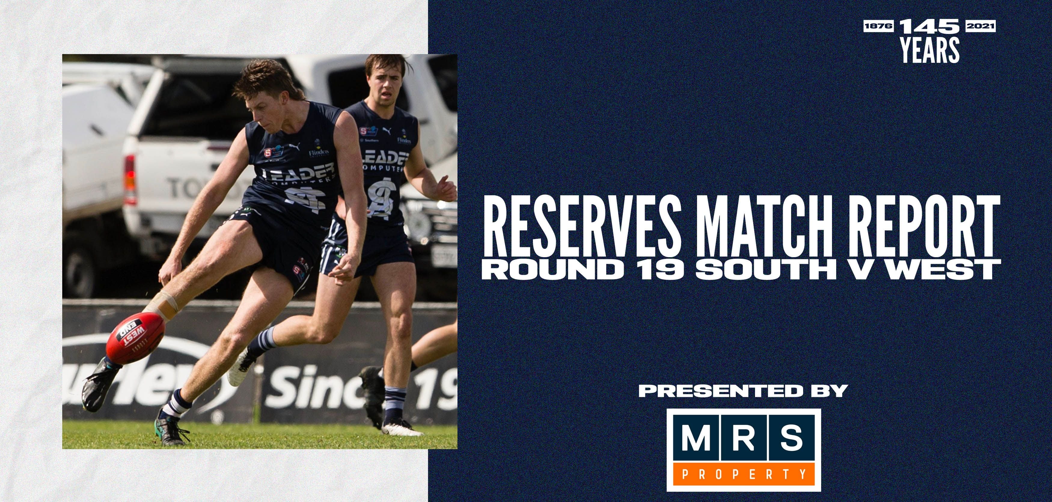 MRS Property Reserves Match Report Round 19: vs West Adelaide MRS Property Reserves Match Report Round 19: vs West Adelaide